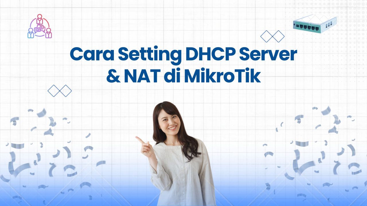 Cara Setting DHCP Server & NAT di MikroTik