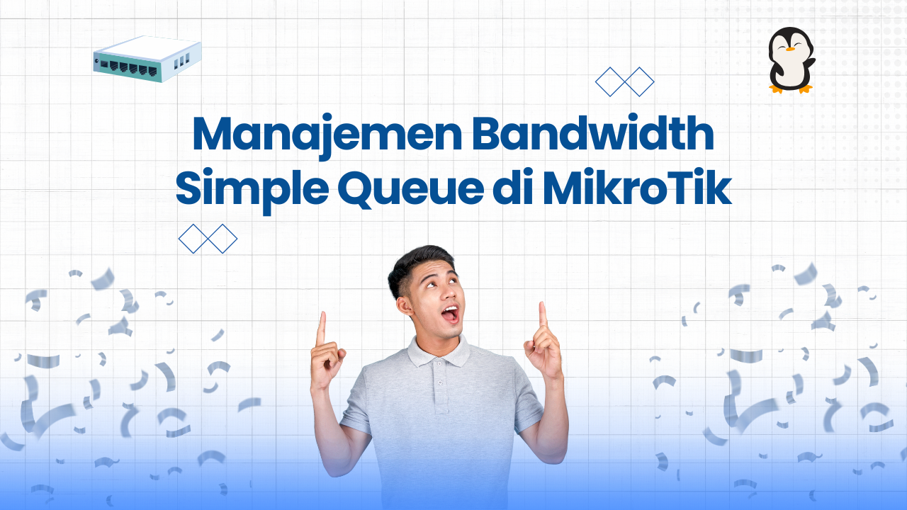 Manajemen Bandwidth menggunakan Simple Queue di MikroTik