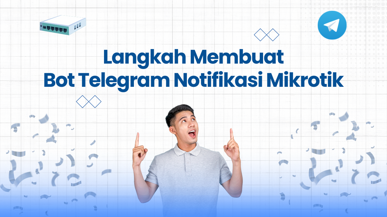 Langkah Membuat Bot Telegram Notifikasi Mikrotik
