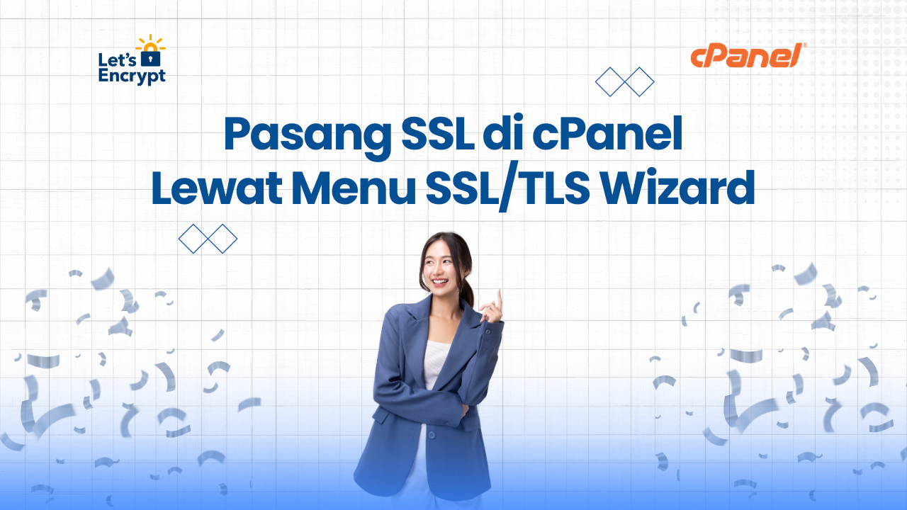 Cara Pasang SSL di cPanel Lewat Menu SSL/TLS Wizard