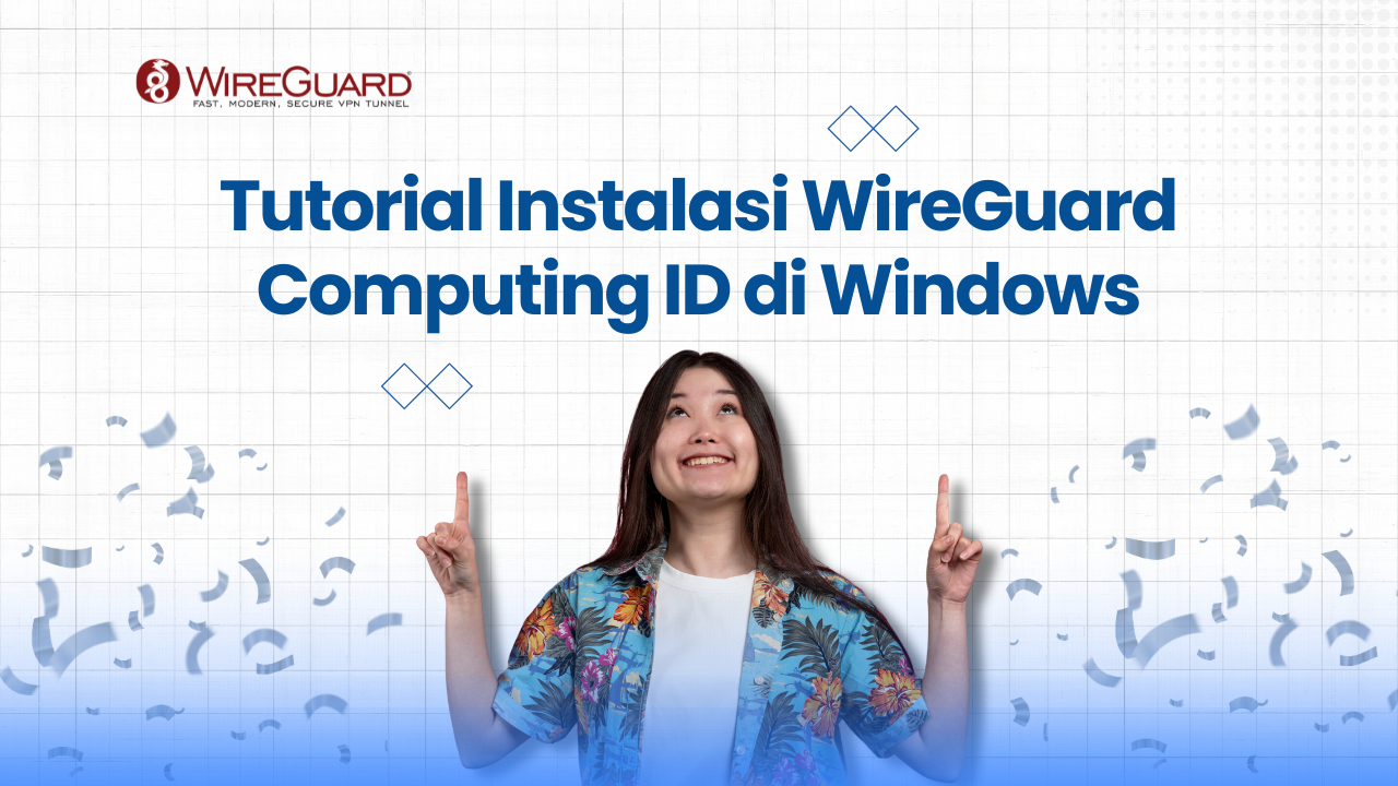 Tutorial Instalasi WireGuard Computing ID di Windows