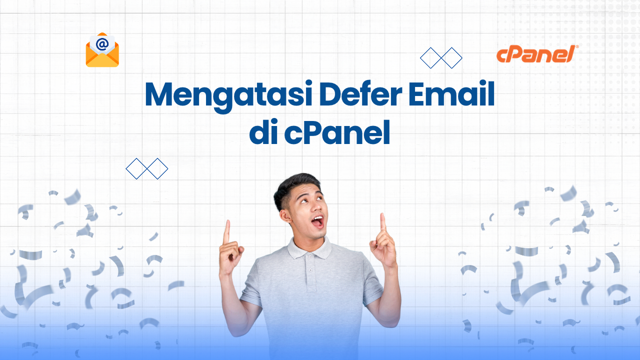 Cara Mengatasi Defer Email di cPanel: Penyebab dan Solusinya