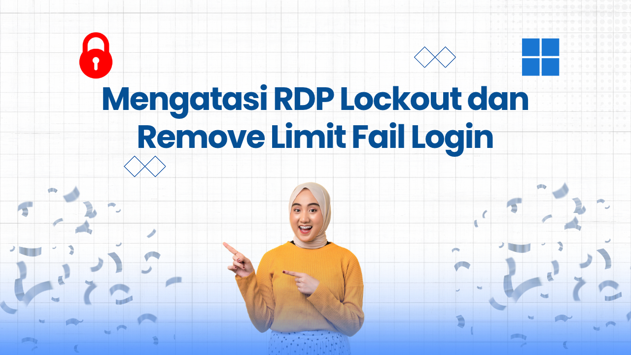 Cara Mengatasi RDP Lockout dan Remove Limit Fail Login di Windows Server